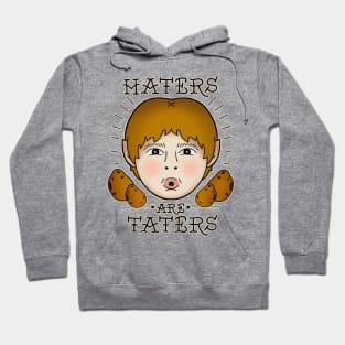 Haters are Taters Hoodie